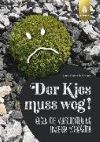 Der Kies muss weg
