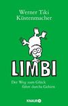 LIMBI; Der Weg zum Glück führt durchs Gehirn