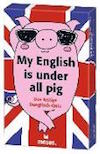 My English is under all pig